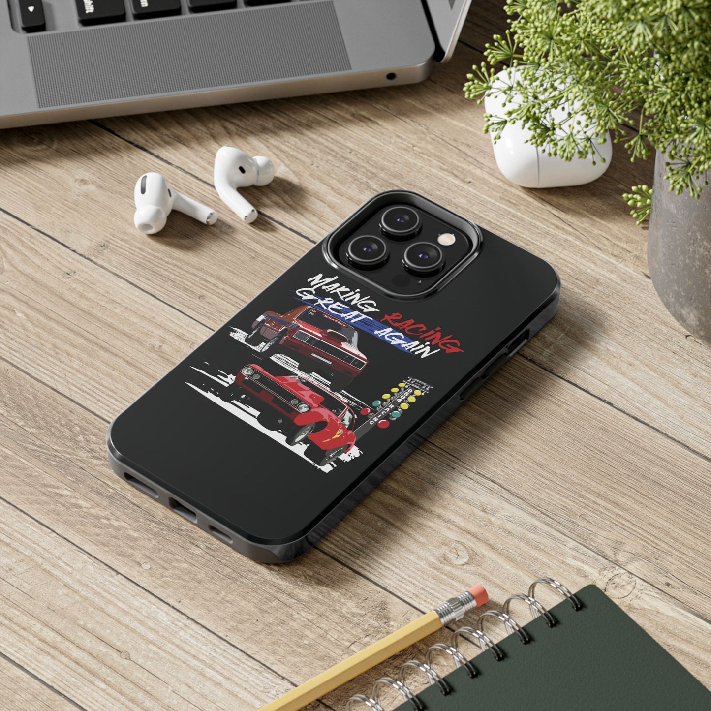 Making Racing Great Again Tough Phone Cases